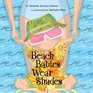 Beach Babies Wear Shades