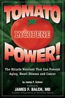 Tomato Power Lycopene  The Miracle Nutrient That Can Prevent Aging Heart Disease and Cancer