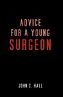 Advice for a Young Surgeon