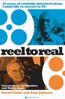 Reel to Real 25 Years of Celebrity Interviews