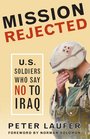 Mission Rejected US Soldiers Who Say No to Iraq