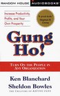 Gung Ho  Turn on the People in Any Organization