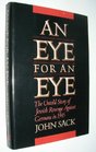 An Eye for an Eye The Untold Story of Jewish Revenge Against Germans in 1945