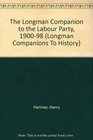 The Longman Companion to the Labour Party 19001998