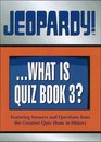 JeopardyWhat Is Quiz Book 3
