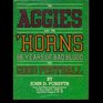 The Aggies and the 'Horns 86 Years of Bad Blood and Good Football