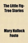 The Little FigTree Stories