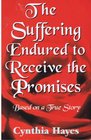 The Suffering Endured to Receive the Promises