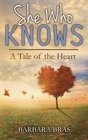 She Who Knows A Tale of the Heart