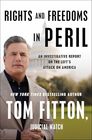 Rights and Freedoms in Peril An Investigative Report on the Left's Attack on America