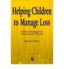 Helping Children to Manage Loss Positive Strategies for Renewal and Growth