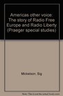 America's other voice The story of Radio Free Europe and Radio Liberty