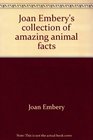 Joan Embery's Collection of Amazing Animal Facts