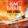 Clive Cussler Fire Strike (Oregon Files, Bk 17) (Audio CD) (Unabridged)