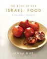 The Book of New Israeli Food A Culinary Journey