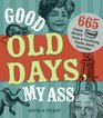 Good Old Days My Ass 665 Funny History Facts  Terrifying Truths about Yesteryear