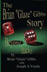 The Brian Gibbs Glaze Story Beyond Lucky