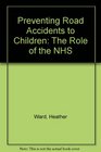 Preventing Road Accidents to Children The Role of the NHS