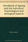 Handbook of Ageing and the Individual Psychological and Biological Aspects