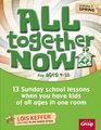 All Together Now  Spring 13 Sunday School Lessons When You Have Kids of All Ages in One Room