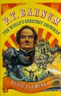 P. T. Barnum: The World's Greatest Showman