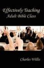 Effectively Teaching Adult Bible Class