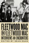 Fleetwood Mac on Fleetwood Mac Interviews and Encounters