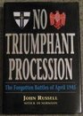 No Triumphant Procession The Forgotten Battles of April 1945