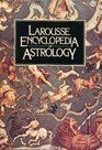 Larousse Encyclopedia of Astrology