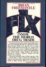 The Fix/Inside the World Drug Trade