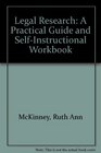 Legal Research A Practical Guide and SelfInstructional Workbook