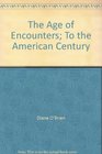 The Age of Encounters To the American Century