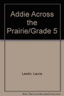 Addie Across the Prairie/Grade 5