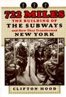 722 Miles  The Building of the Subways and How They Transformed New York