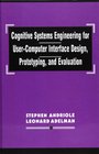 Cognitive Systems Engineering for Usercomputer Interface Design Prototyping and Evaluation