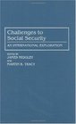 Challenges to Social Security An International Exploration