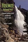 Yosemite National Park A NaturalHistory Guide to Yosemite and Its Trails