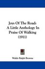 Joys Of The Road A Little Anthology In Praise Of Walking