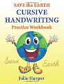 Save the Earth Cursive Handwriting Practice Workbook