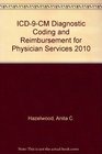 ICD9CM Diagnostic Coding and Reimbursement for Physician Services 2010 edition