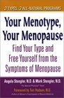 Your Menotype, Your Menopause: Find Your Type and Free Yourself from the Symptoms of Menopause