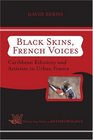 Black Skins, French Voices: Caribbean Ethnicity and Activism in Urban France (Westview Case Studies in Anthropology)