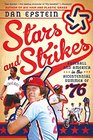 Stars and Strikes Baseball and America in the Bicentennial Summer of '76