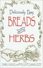 Deliciously Easy Breads With Herbs