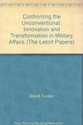 Confronting the Unconventional Innovation and Transformation in Military Affairs