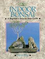 Indoor Bonsai A Beginner's StepByStep Guide
