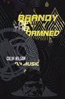 Brandy of the Damned Colin Wilson on Music