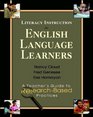 Literacy Instruction for English Language Learners A Teacher's Guide to ResearchBased Practices
