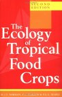 The Ecology of Tropical Food Crops