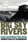 Big Sky Rivers The Yellowstone and Upper Missouri
